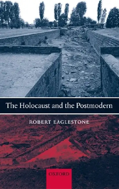 The Holocaust and the Postmodern (English, Robert Eaglestone)