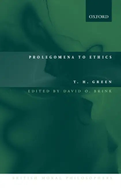 Prolegomena to Ethics (English, T. H. Green | Thomas Hill Green | David Owen Brink)
