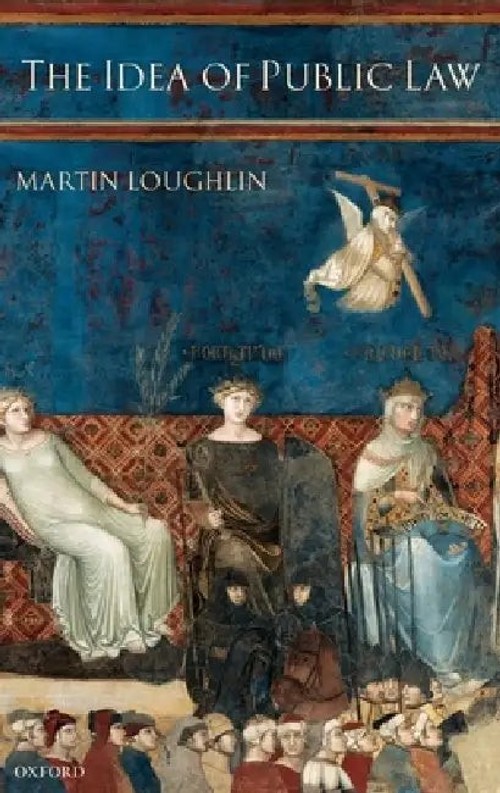 The Idea of Public Law – Martin Loughlin – OUP Oxford view 2