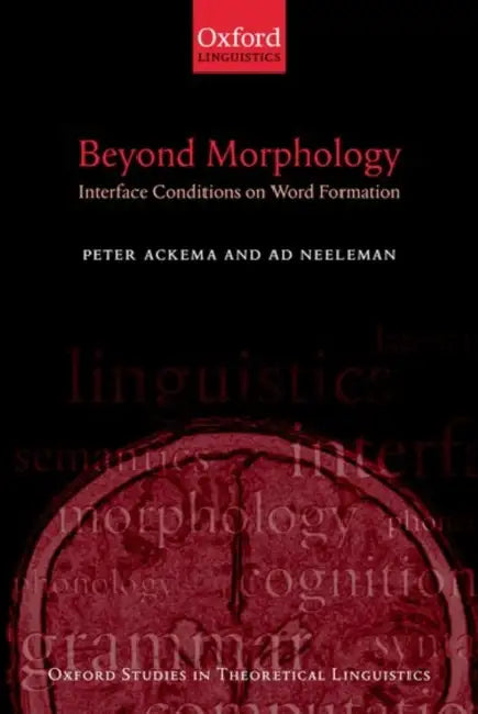 Beyond Morphology (English, Ad Neeleman | Peter Ackema)