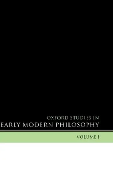 Oxford Studies in Early Modern Philosophy (English, Daniel Garber | Steven M. Nadler | Oxford University Press)