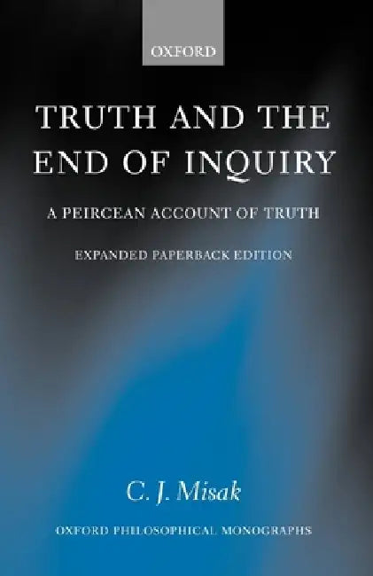 Truth and the End of Inquiry (English, C. J. Misak)