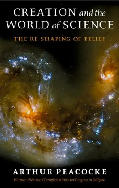 Buy Creation and the World of Science (English, A. R. Peacocke | Arthur Peacocke) — BookShops.in