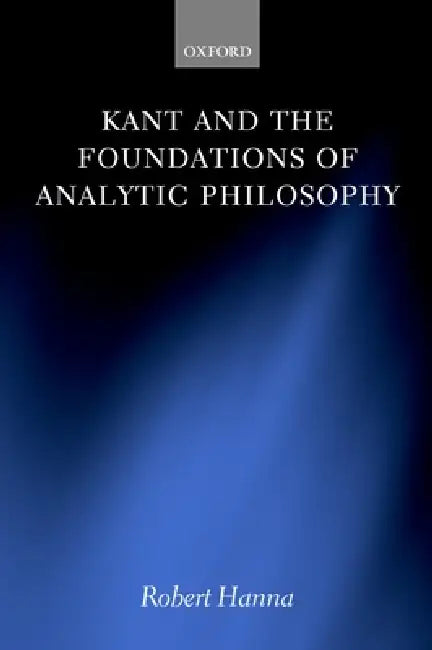 Buy Kant and the Foundations of Analytic Philosophy (English, Robert Hanna) — BookShops.in