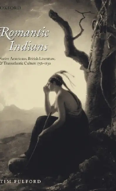 Romantic Indians (English, Tim Fulford)