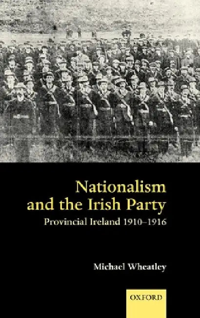 Buy Nationalism and the Irish Party (English, Michael Wheatley) — BookShops.in
