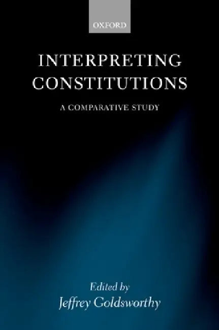 Buy Interpreting Constitutions (English, Jeffrey Goldsworthy) — BookShops.in