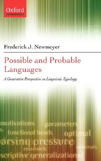 Buy Possible And Probable Languages: A Generative Perspective on Linguistic Typology by Frederick J. Newmeyer - Oxford University Press - Hardcover - 1st Edition - Cognitive Psychology Textbook — BookShops.in