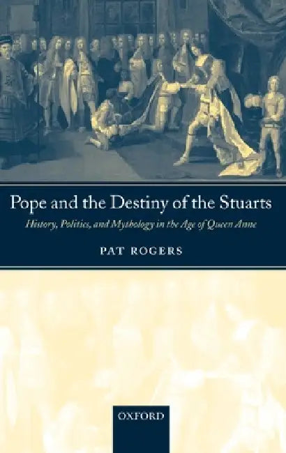 Buy Pope and the Destiny of the Stuarts (English, Pat Rogers) — BookShops.in