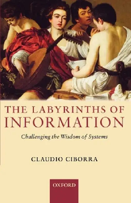 The Labyrinths of Information (English, Claudio Ciborra)