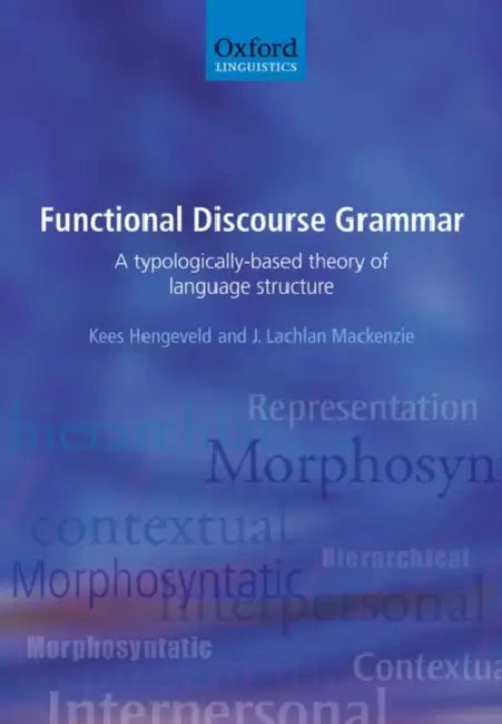 Buy Functional Discourse Grammar (English, Kees Hengeveld | J. Lachlan MacKenzie) — BookShops.in