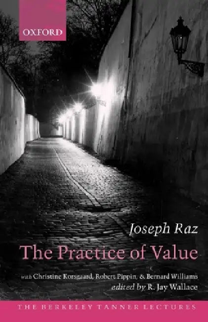 The Practice of Value (English, Joseph Raz | R. Jay Wallace | Christine M. Korsgaard)