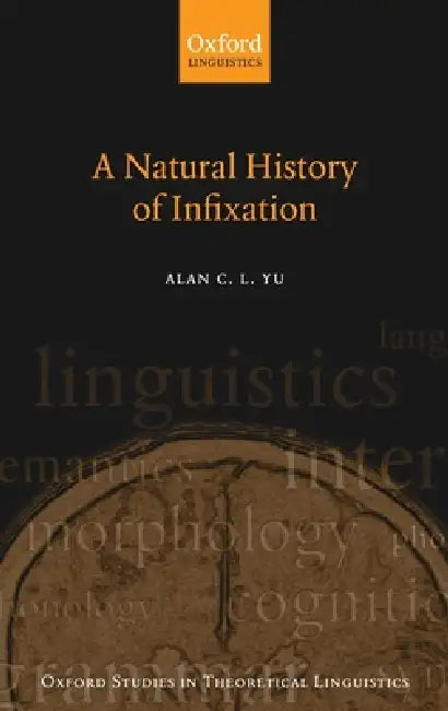 Buy Natural History of Infixation (English, Alan C. L. Yu) — BookShops.in