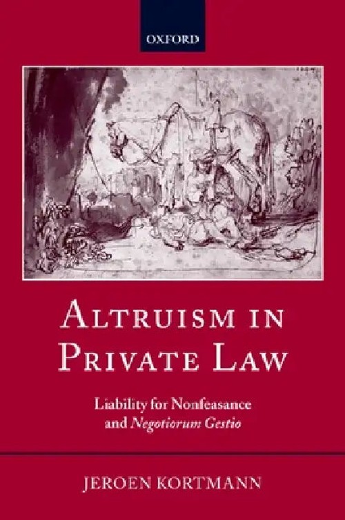Altruism In Private Law: Liability For Nonfeasance And Negotiorum Gestio by Jeroen Kortmann view 2