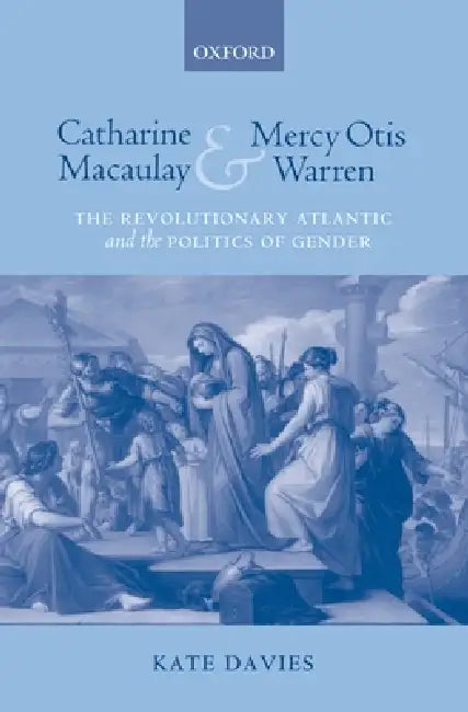 Buy Catharine Macaulay and Mercy Otis Warren (English, Kate Davies) — BookShops.in