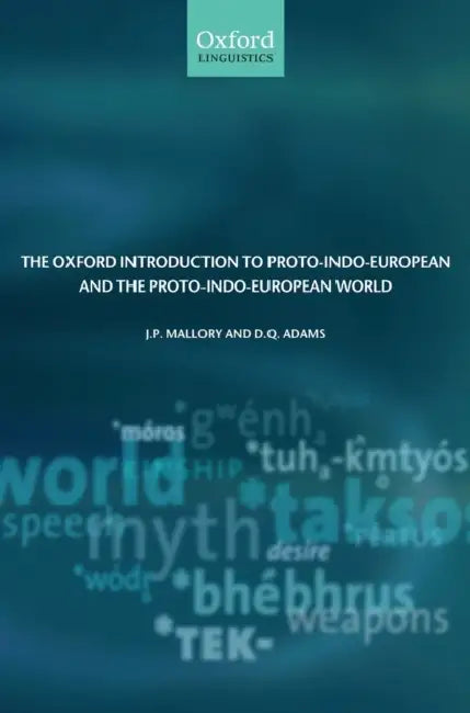 Buy The Oxford Introduction to Proto-Indo-European and the Proto-Indo-European World (English, J. P. Mallory | D. Q. Adams) — BookShops.in