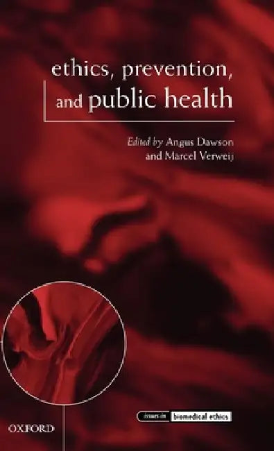 Buy Ethics, Prevention, and Public Health (English, Angus Dawson | Marcel Verweij) — BookShops.in