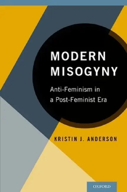 Modern Misogyny (English, Kristin J. Anderson)