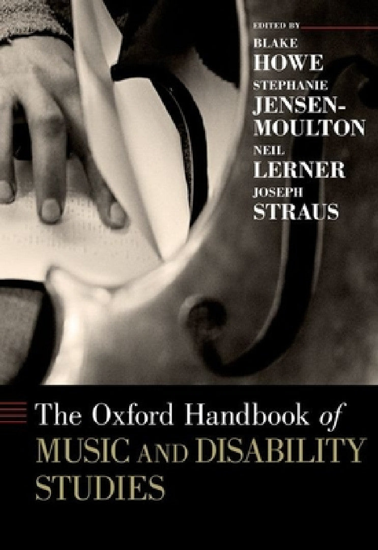 Buy Oxford Handbook of Music and Disability Studies (English, Blake Howe | Stephanie Jensen-Moulton | Neil Lerner) — BookShops.in