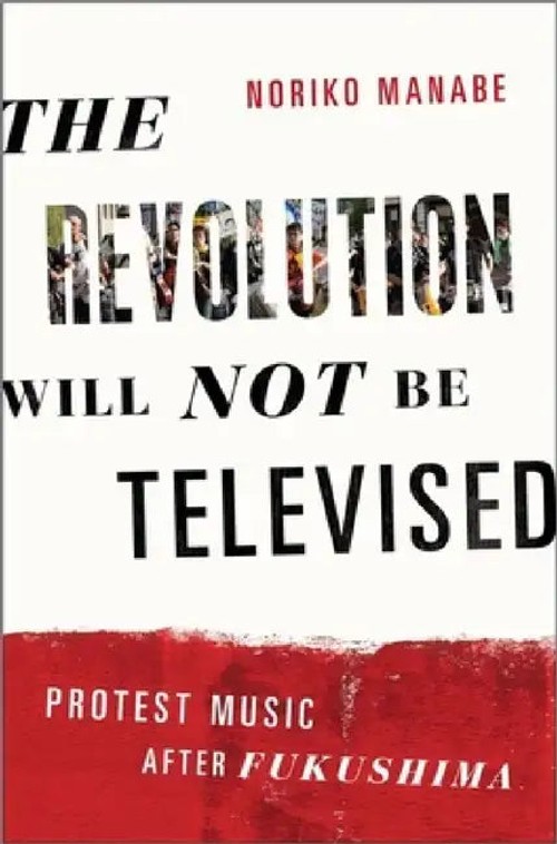 The Revolution Will Not Be Televised – Noriko Manabe – OUP Us view 2