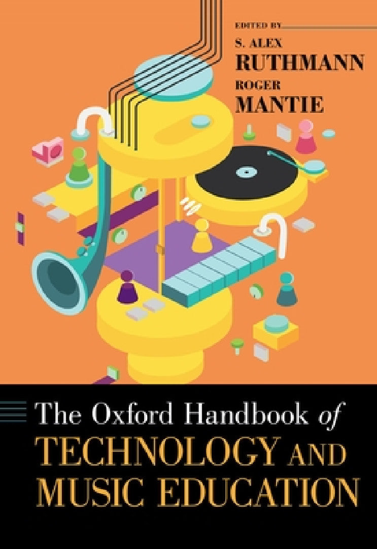 Buy Oxford Handbook of Technology and Music Education (English, S. Alex Ruthmann | Roger Mantie) — BookShops.in