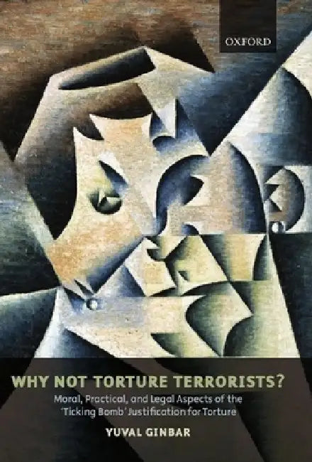 Buy Why Not Torture Terrorists? (English, Yuval Ginbar) — BookShops.in