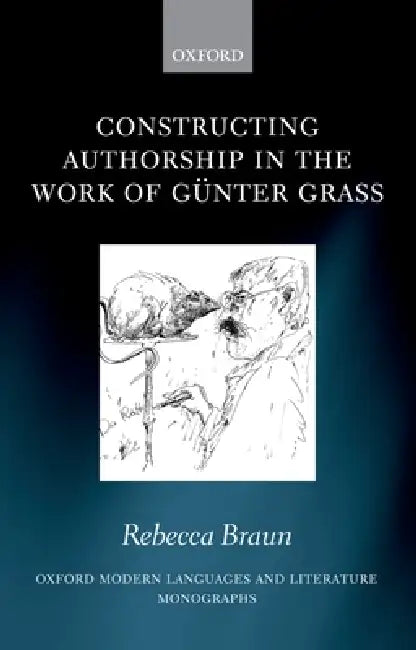 Constructing Authorship in the Work of Gunter Grass (English, Rebecca Braun)