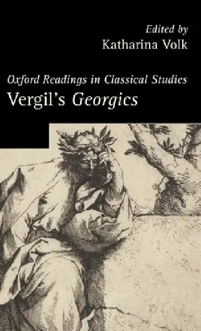 Vergil's Georgics. Edited by Katharina Volk (English, Katharina Volk | Katharina Volk | K. Volk)