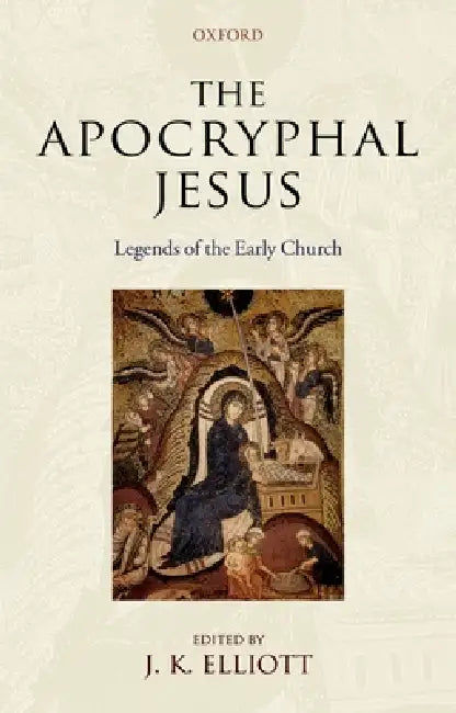 The Apocryphal Jesus (English, J. K. Elliott)