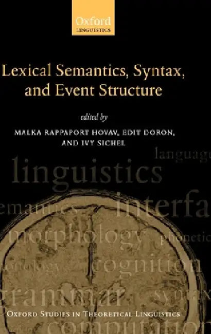 Syntax, Lexical Semantics, and Event Structure (English, Ivy Sichel | Malka Rappaport Hovav | Malka Rappaport Hovav)
