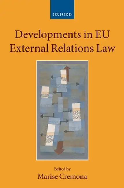 Developments in Eu External Relations Law (English, Marise Cremona)