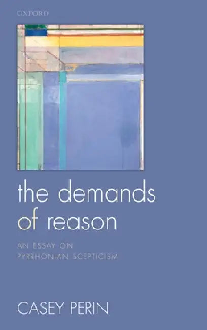 Demands of Reason (English, Casey Perin)