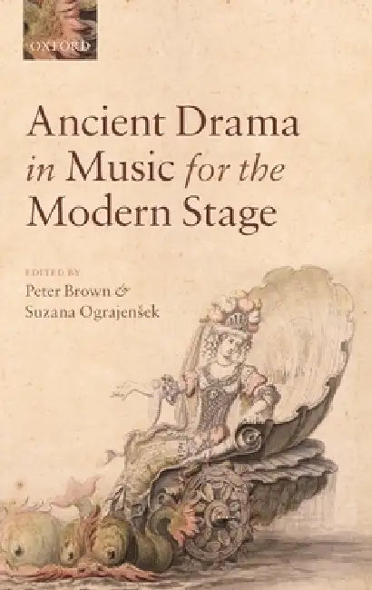 Buy Ancient Drama in Music for the Modern Stage (English, Peter Brown | Suzana Ograjensek) — BookShops.in