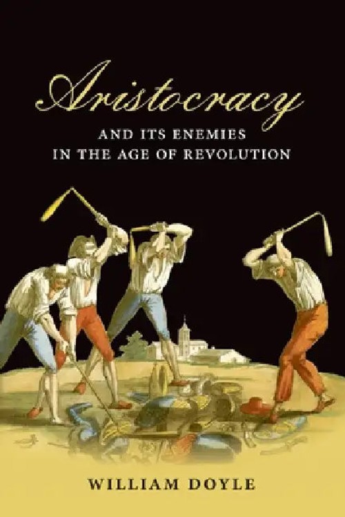 Aristocracy and Its Enemies in the Age of Revolution – William Doyle view 2