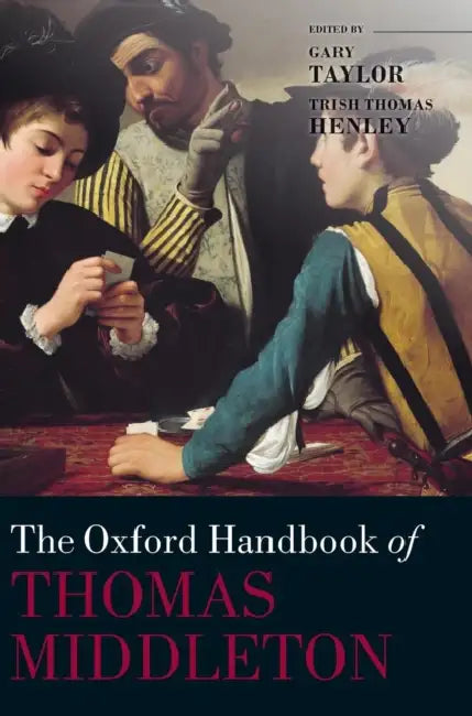 Oxford Handbook of Thomas Middleton (English, Gary Taylor | Trish Thomas Henley)