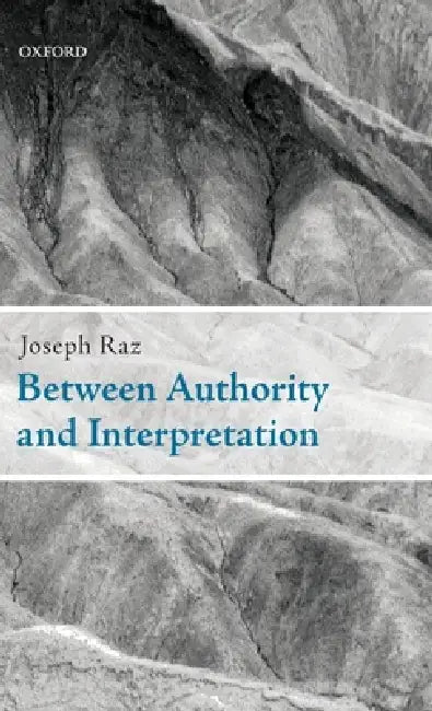 Buy Between Authority and Interpretation (English, Joseph Raz) — BookShops.in