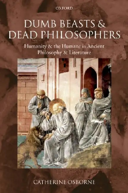 Dumb Beasts and Dead Philosophers (English, Catherine Osborne)