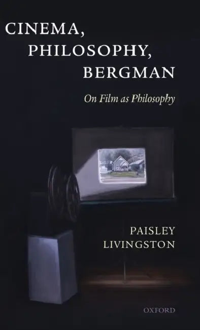 Cinema Philosophy & Bergman (English, Paisley Livingston)