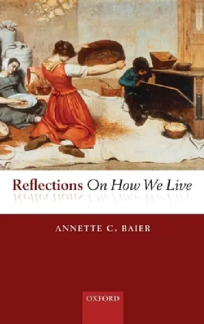 Buy Reflections on How We Live (English, Annette C. Baier) — BookShops.in