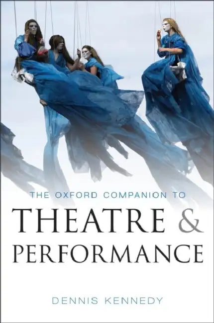 Oxford Companion to Theatre and Performance (English, Dennis Kennedy)