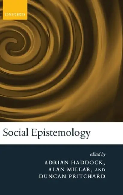 Buy Social Epistemology (English, Adrian Haddock | Alan Millar | Duncan Pritchard) — BookShops.in