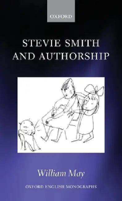 Stevie Smith and Authorship (English, William May)