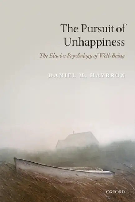 The Pursuit of Unhappiness (English, Daniel M. Haybron)