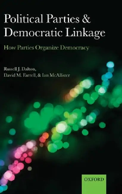 Buy Political Parties and Democratic Linkage (English, Russell J. Dalton | David M. Farrell | Ian McAllister) — BookShops.in