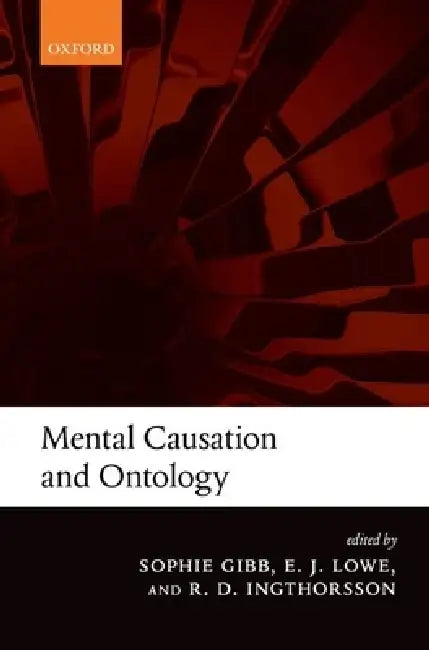 Buy Mental Causation and Ontology (English, S. C. Gibb | E. J. Lowe | R. D. Ingthorsson) — BookShops.in