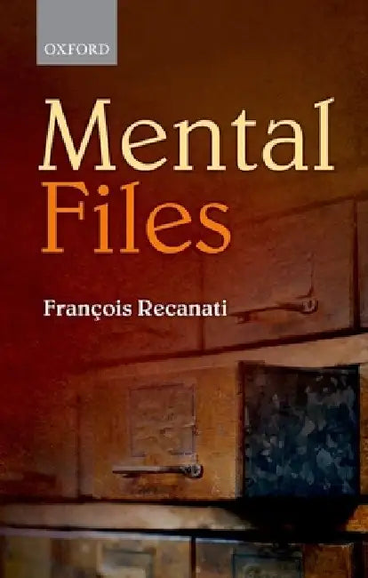 Mental Files (English, Francois Recanati)