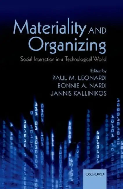 Materiality and Organizing (English, Paul M. Leonardi | Bonnie A. Nardi | Jannis Kallinikos)