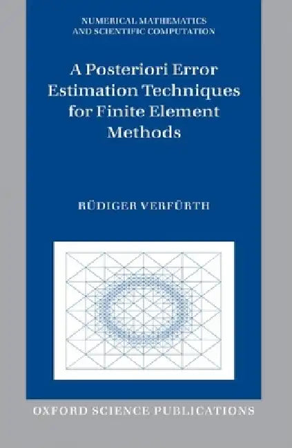 Buy A Posteriori Error Estimation Techniques for Finite Element Methods (English, Rüdiger Verfürth) — BookShops.in