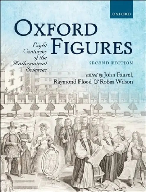 Oxford Figures (English, John Fauvel | Raymond Flood | Robin Wilson)