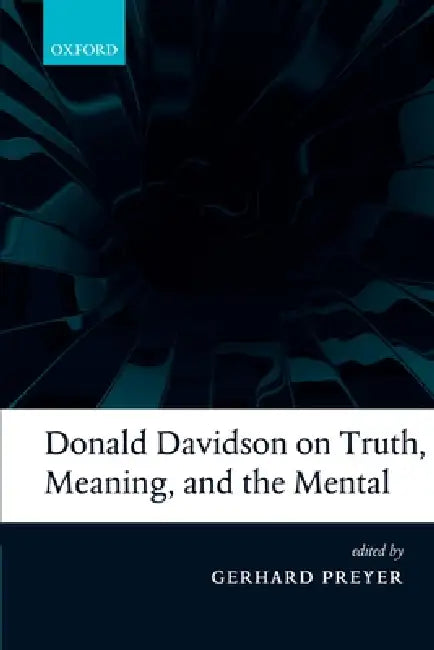 Donald Davidson on Truth, Meaning, and the Mental (English, Gerhard Preyer)